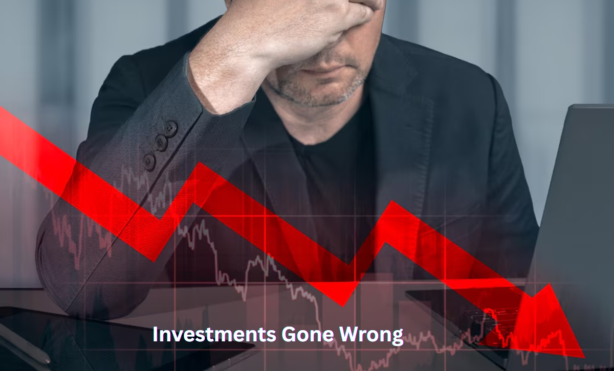 Investments Gone Wrong